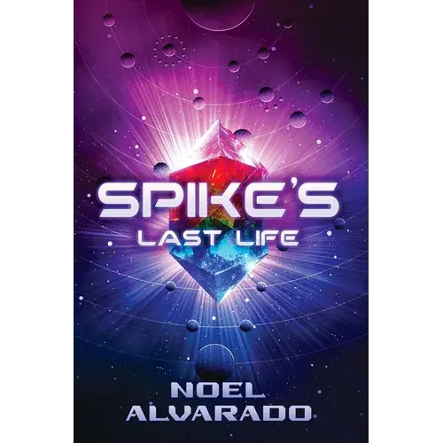 Spike's Last Life: The Power Crystal Chronicles - Paperback 1