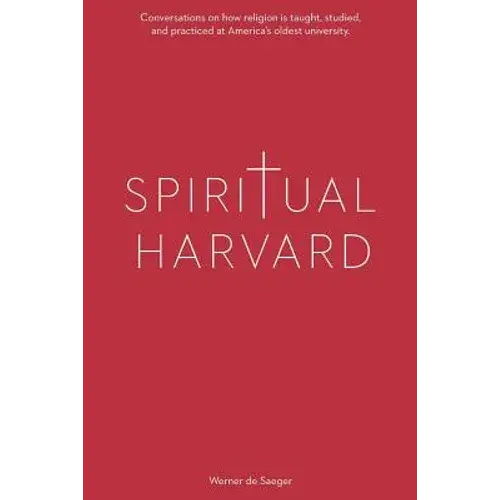 Spiritual Harvard: "Conversations On How Religion Is Taught, Studied, And Practiced At America's Oldest University. - Paperback 1
