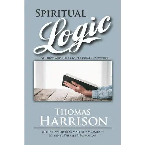 Spiritual Logic Or Hints And Helps To Personal Devotions - Paperback 1