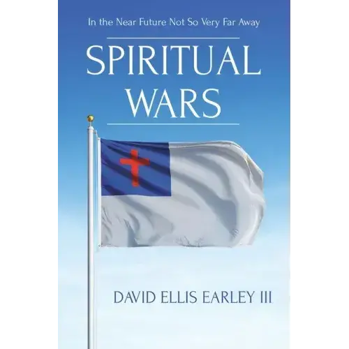 Spiritual Wars: In The Near Future Not So Very Far Away - Paperback 1