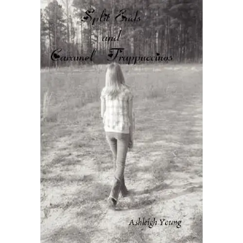 Split Ends And Caramel Frappuccinos - Hardcover 1