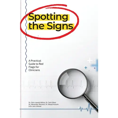 Spotting The Signs: A Practical Guide To Red Flags For Clinicians - Paperback 1