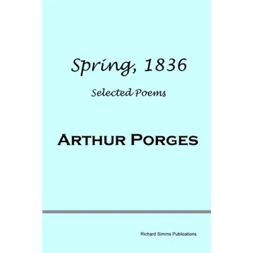 Spring, 1836: Selected Poems - Paperback 1