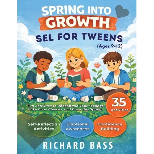 Spring Into Growth A Social Emotional Learning Workbook For Tweens - Paperback 1