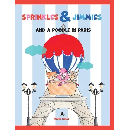 Sprinkles & Jimmies, And A Poodle In Paris - Hardcover 1