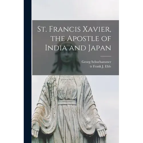 St. Francis Xavier, The Apostle Of India And Japan - Paperback 1