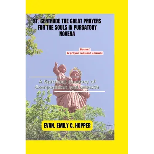 St. Gertrude The Great Prayers For The Souls In Purgatory Novena: A Spiritual Journey Of Compassion And Growth - Paperback 1