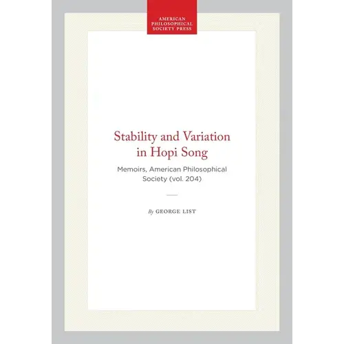 Stability And Variation In Hopi Song: Memoirs, American Philosophical Society (Vol. 204) - Hardcover 1