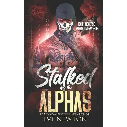 Stalked By The Alphas: (Special Edition) Dark Reverse Harem Omegaverse - Paperback 1