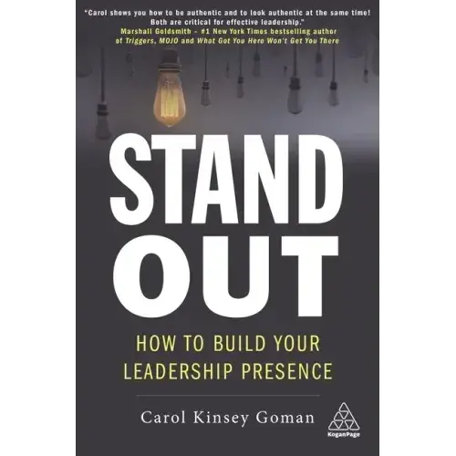 Stand Out: How To Build Your Leadership Presence - Paperback 1