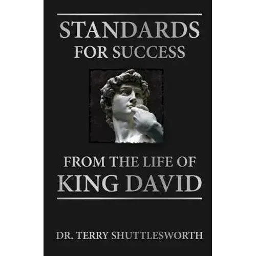 Standards For Success: From The Life Of King David - Paperback 1