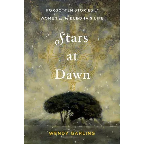 Stars At Dawn: Forgotten Stories Of Women In The Buddha's Life - Paperback 1