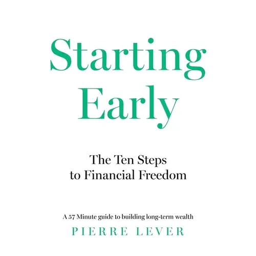 Starting Early: The 10 Steps To Financial Freedom - Paperback 1
