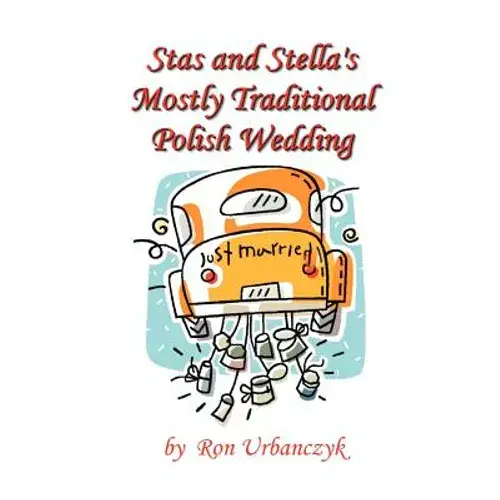 Stas And Stella's Mostly Traditional Polish Wedding - Paperback 1