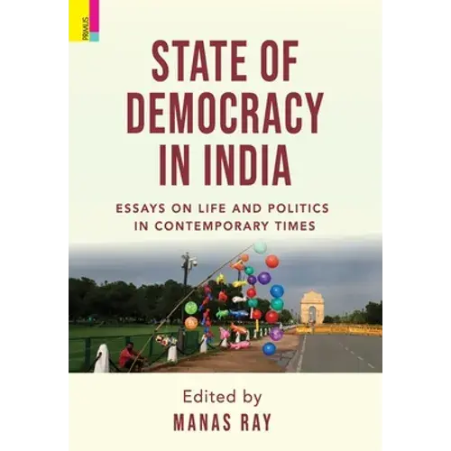 State Of Democracy: Essays On Life And Politics Of Contemporary Times - Hardcover 1