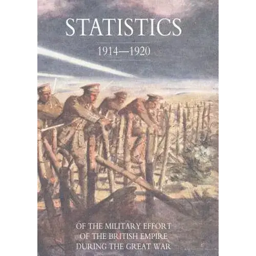Statistics Of The Military Effort Of The British Empire During The Great War 1914-1920 - Paperback 1