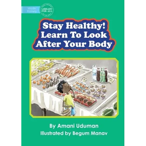 Stay Healthy! Learn To Look After Your Body - Paperback 1