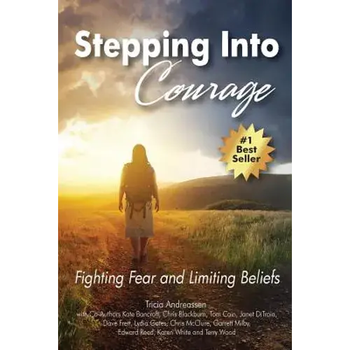 Stepping Into Courage: Fighting Fear And Limiting Beliefs - Paperback 1