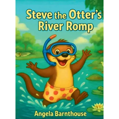 Steve The Otter's River Romp - Hardcover 1