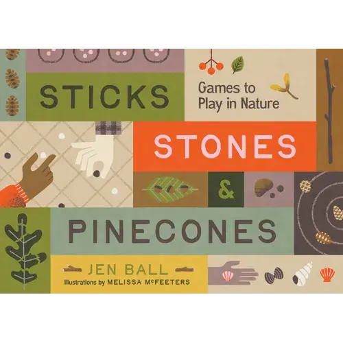 Sticks, Stones & Pinecones: Games To Play In Nature - Paperback 1
