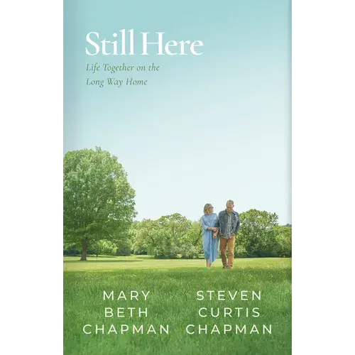 Still Here: Life Together On The Long Way Home - Hardcover 1