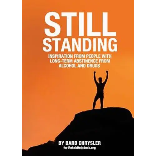 Still Standing: Inspiration From People With Long-Term Abstinence From Alcohol And Drugs - Paperback 1