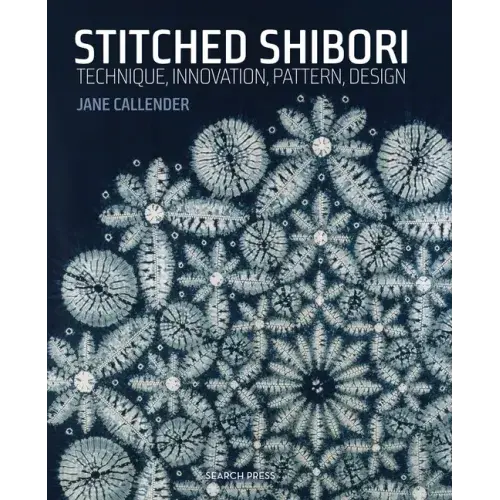 Stitched Shibori: Technique, Innovation, Pattern, Design - Paperback 1