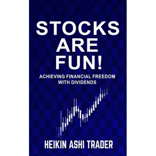 Stocks Are Fun!: Achieving Financial Freedom With Dividends - Paperback 1
