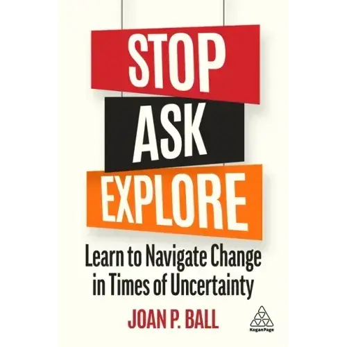 Stop, Ask, Explore: Learn To Navigate Change In Times Of Uncertainty - Paperback 1