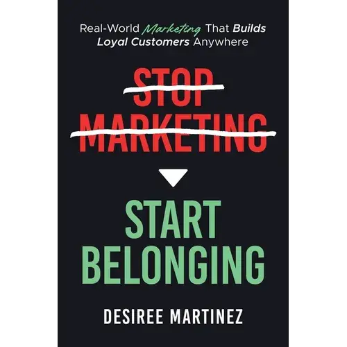 Stop Marketing, Start Belonging - Paperback 1