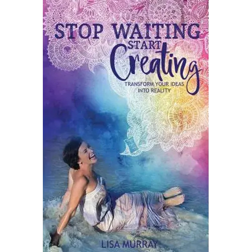 Stop Waiting Start Creating - Paperback 1