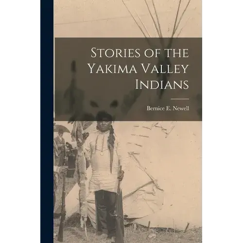Stories Of The Yakima Valley Indians - Paperback 1
