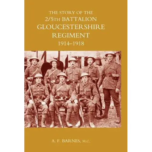Story Of The 2/5Th Battalion The Gloucestershire Regiment 1914-1918 - Hardcover 1