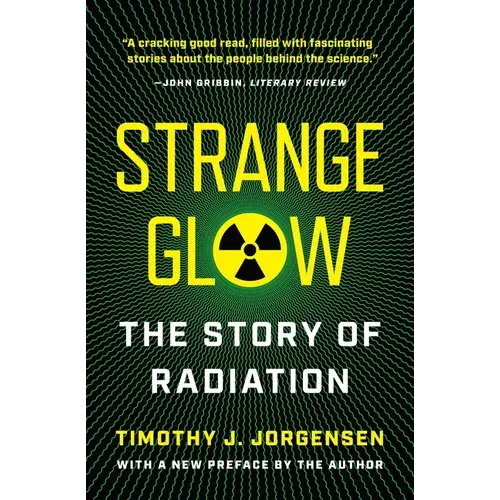 Strange Glow: The Story Of Radiation - Paperback 1