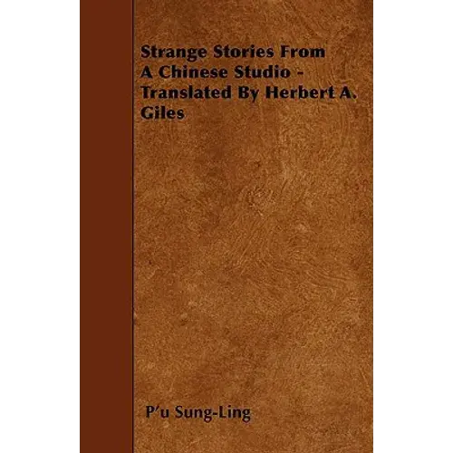 Strange Stories From A Chinese Studio - Translated By Herbert A. Giles - Paperback 1