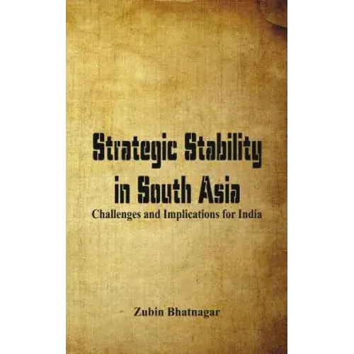 Strategic Stability In South Asia: Challenges And Implications For India - Hardcover 1