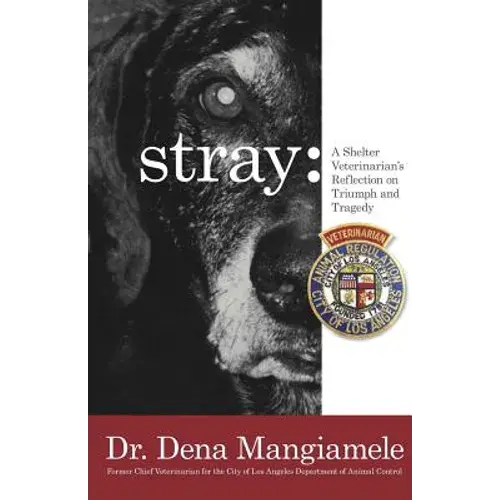 Stray - A Shelter Veterinarian's Reflection On Triumph And Tragedy: (Black And White Edition) - Paperback 1