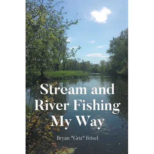 Stream And River Fishing My Way - Paperback 1