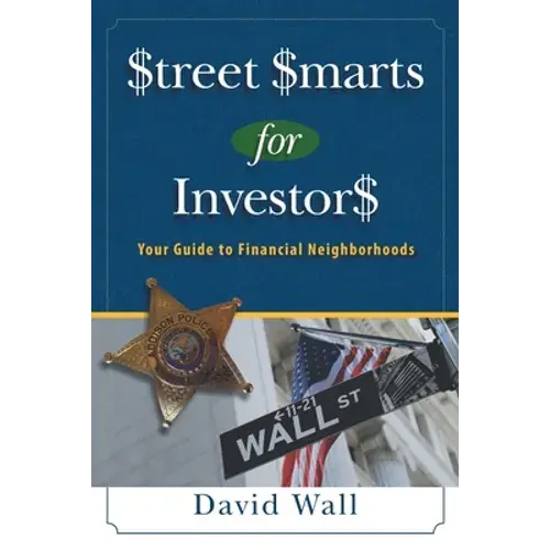 Street Smarts For Investors: A Guide To Financial Neighborhoods - Paperback 1