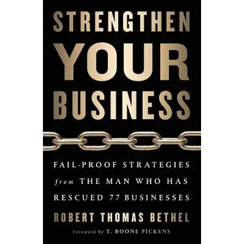 Strengthen Your Business: Fail-Proof Strategies From The Man Who Has Rescued 77 Businesses - Paperback 1