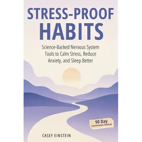 Stress-Proof Habits: Science-Backed Nervous System Tools To Calm Stress, Reduce Anxiety, And Sleep Better - Paperback 1