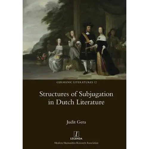 Structures Of Subjugation In Dutch Literature - Paperback 1