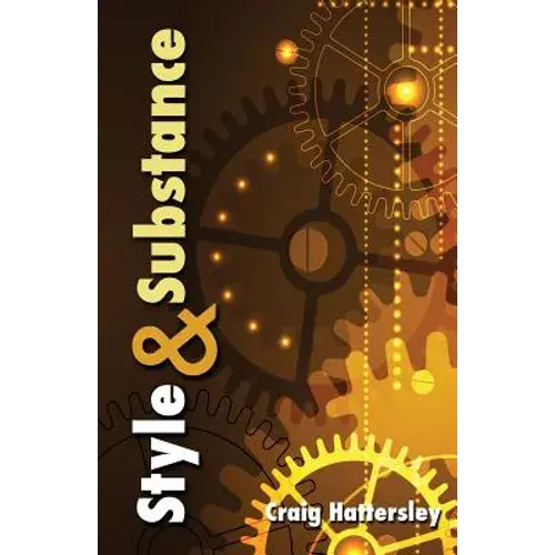 Style & Substance: A Quick Reference Guide To Punctuation Using The Wisdom Of The Ages For Examples - Paperback 1