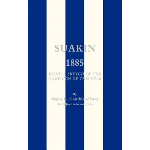 Suakin, 1885: Being A Sketch Of The Campaign Of This Year - Paperback 1