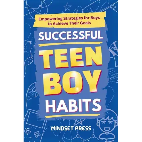 Successful Teen Boy Habits: Empowering Strategies For Boys To Achieve Their Goals - Paperback 1