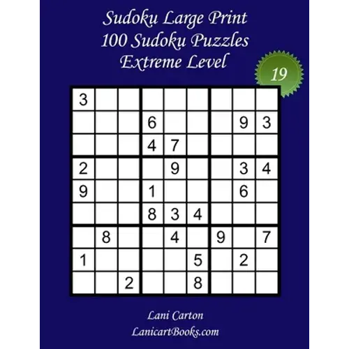 Sudoku Large Print For Adults - Extreme Level - N°19: 100 Extreme Sudoku Puzzles - Puzzle Big Size (8.3"X8.3") And Large Print (36 Points) - Paperback 1