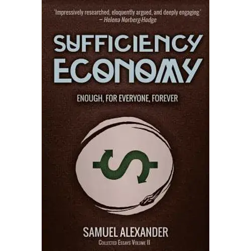 Sufficiency Economy: Enough, For Everyone, Forever - Paperback 1