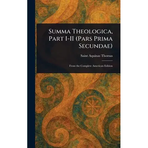 Summa Theologica, Part I-Ii (Pars Prima Secundae) - Hardcover 1