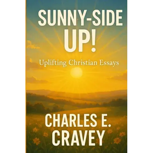 Sunny-Side Up!: Uplifting Christian Essays - Paperback 1
