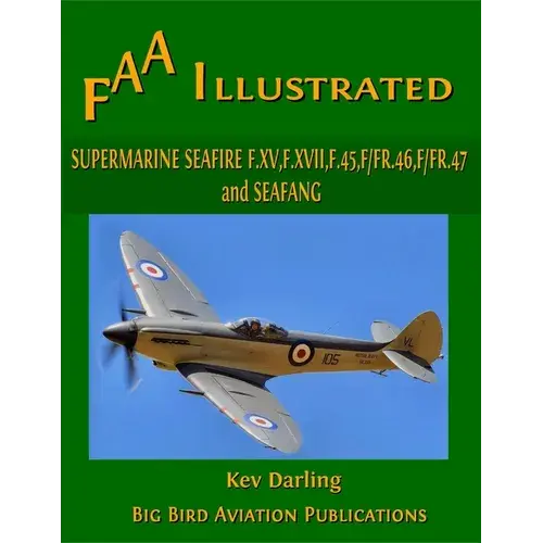 Supermarine Seafire F.Xv, F.Xvii, F.45, F.46, F.47 And Seafang - Paperback 1